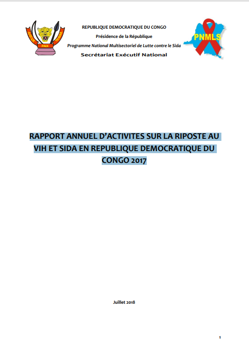 RAPPORT ANNUEL D’ACTIVITES SUR LA RIPOSTE AU VIH ET SIDA EN REPUBLIQUE DEMOCRATIQUE DU CONGO 2017